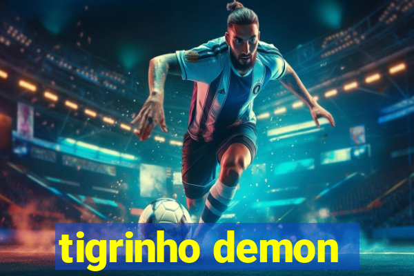 tigrinho demon